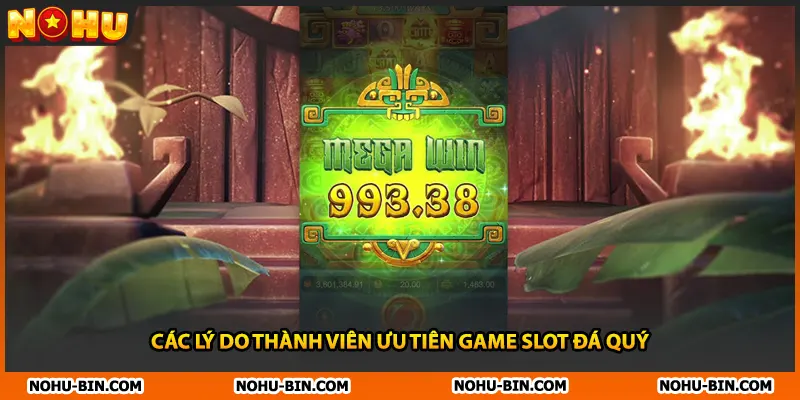 Các lý do thành viên ưu tiên game slot đá quý