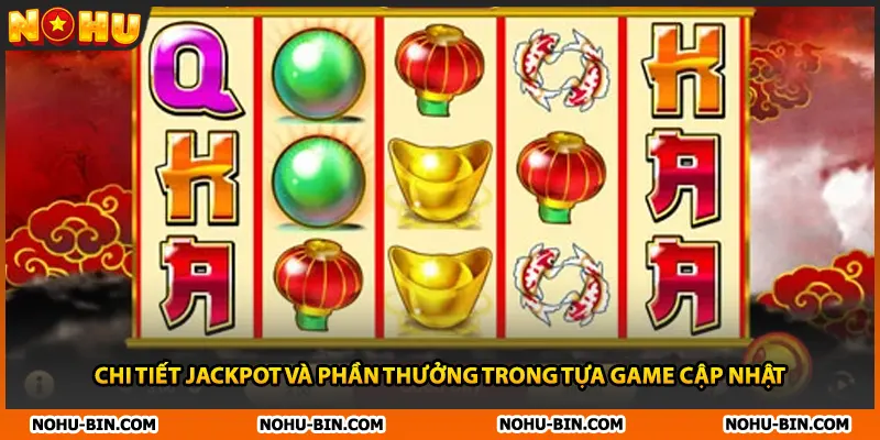 Chi tiết jackpot và phần thưởng trong tựa game cập nhật