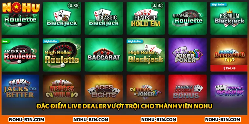 Đặc điểm live dealer vượt trội cho thành viên NOHU