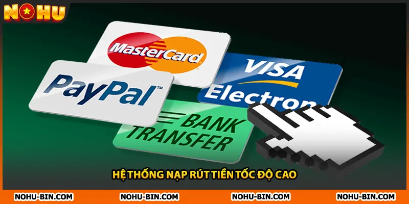 Hệ thống nạp rút tiền tốc độ cao