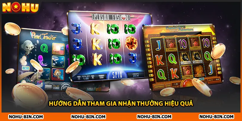 Hướng dẫn tham gia nhận thưởng hiệu quả