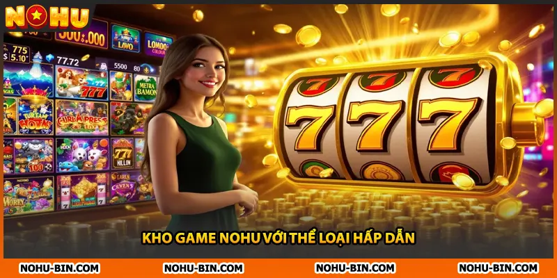 Kho game NOHU với thể loại hấp dẫn