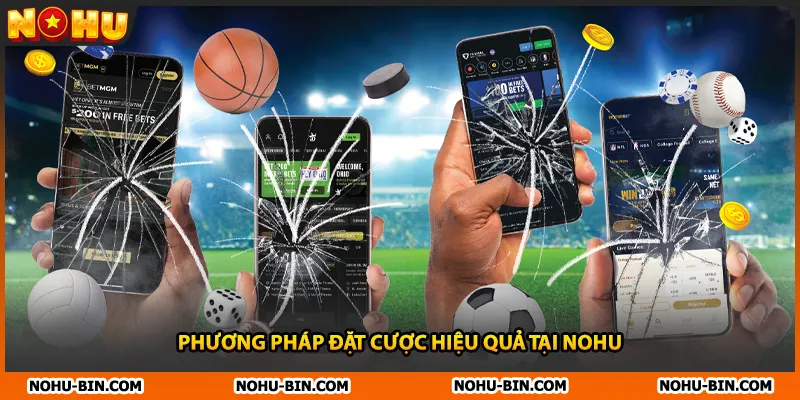 Phương pháp đặt cược hiệu quả tại NOHU