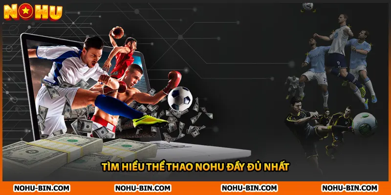 Tìm hiểu thể thao NOHU đầy đủ nhất