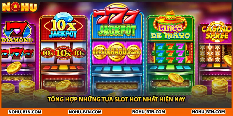Tổng hợp những tựa slot hot nhất hiện nay
