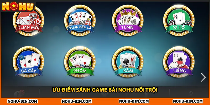 Ưu điểm sảnh game bài NOHU nổi trội